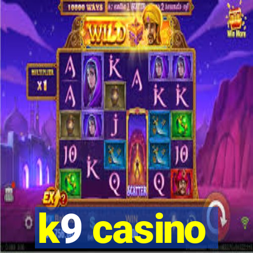 k9 casino