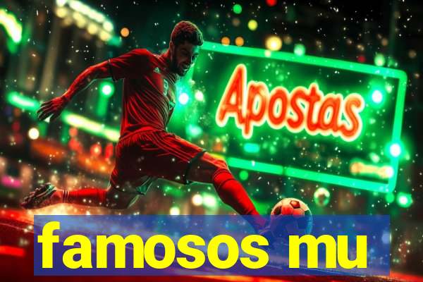 famosos mu
