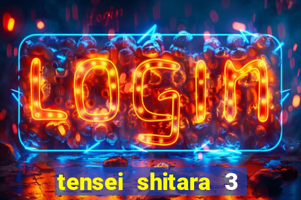 tensei shitara 3 temporada dublado