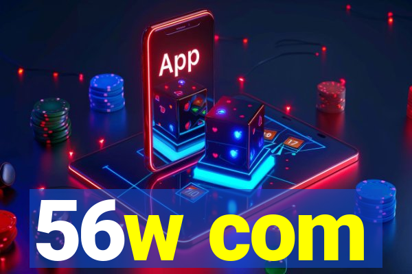56w com