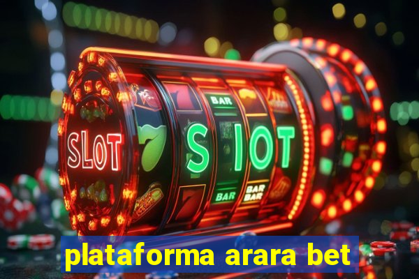 plataforma arara bet