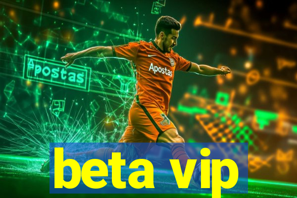 beta vip