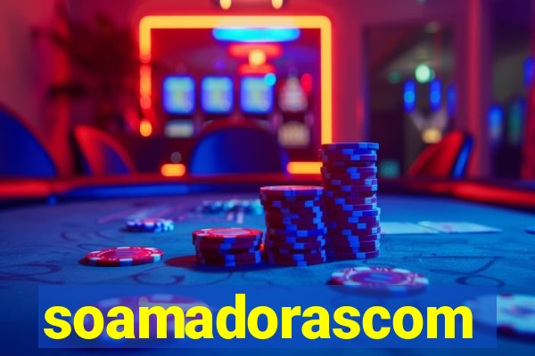 soamadorascom