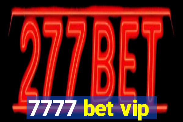 7777 bet vip