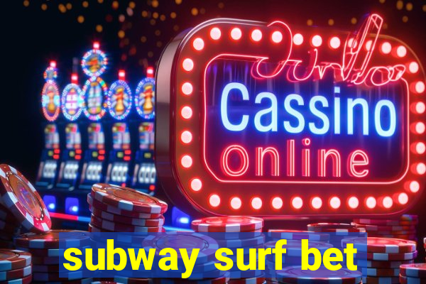subway surf bet