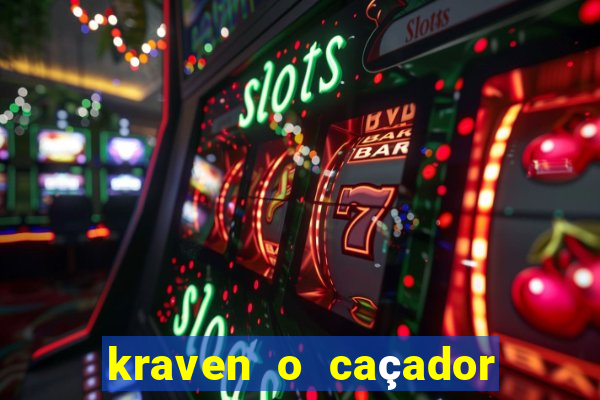 kraven o caçador filme completo dublado pobreflix