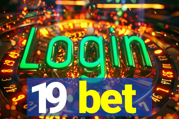 19 bet