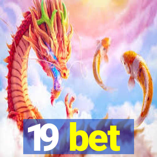 19 bet