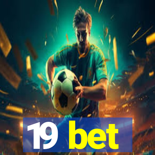 19 bet