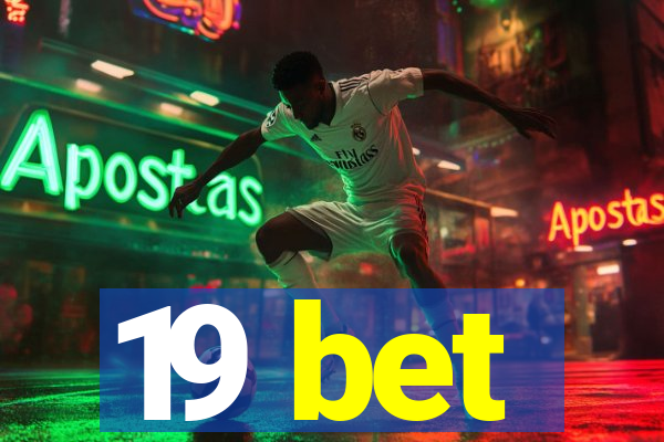 19 bet