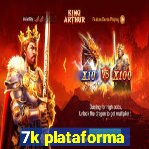 7k plataforma