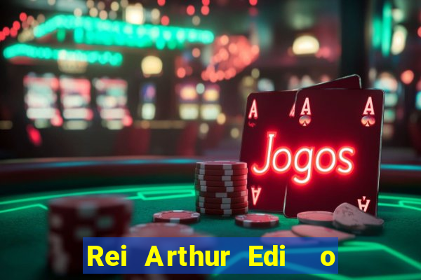Rei Arthur Edi  o Ouro rei arthur (2004 onde assistir) rei arthur