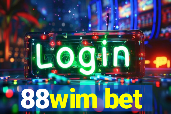 88wim bet