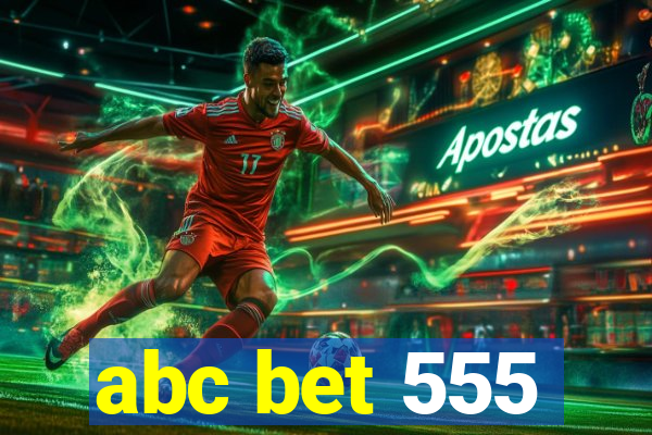 abc bet 555