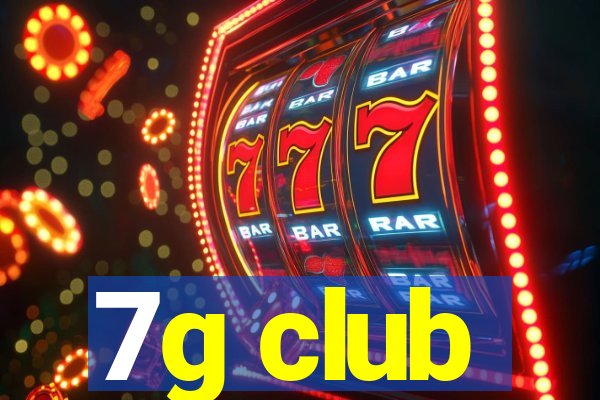7g club