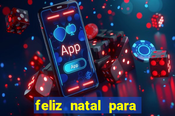 feliz natal para imprimir e recortar