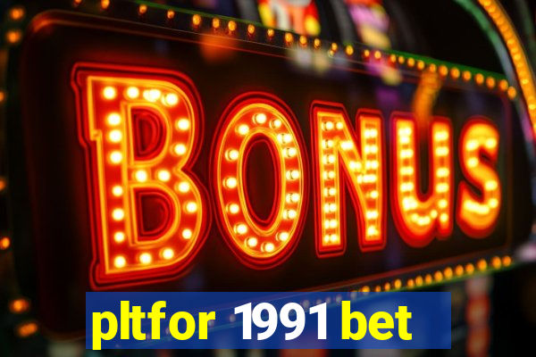 pltfor 1991 bet
