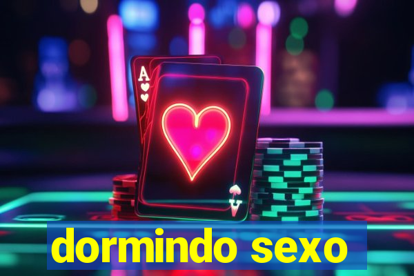 dormindo sexo