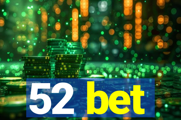 52 bet