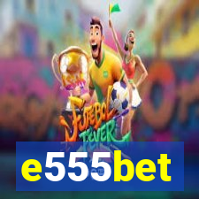 e555bet