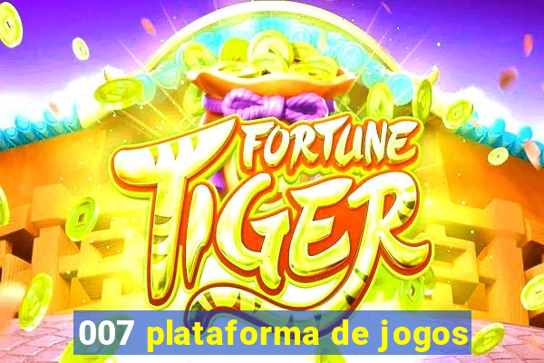 007 plataforma de jogos