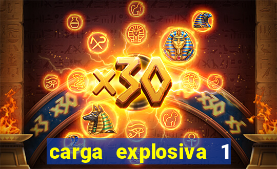 carga explosiva 1 filme completo dublado topflix
