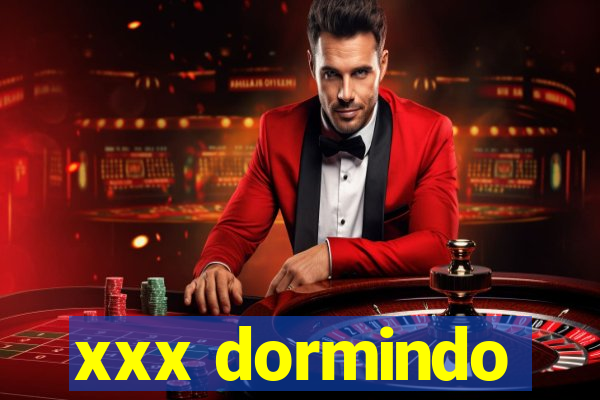 xxx dormindo