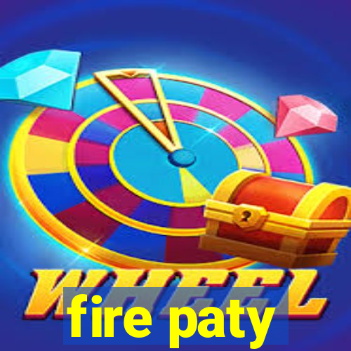 fire paty