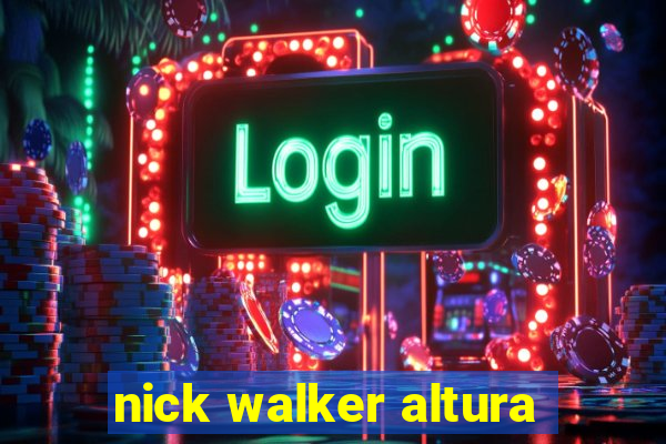 nick walker altura