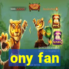 ony fan