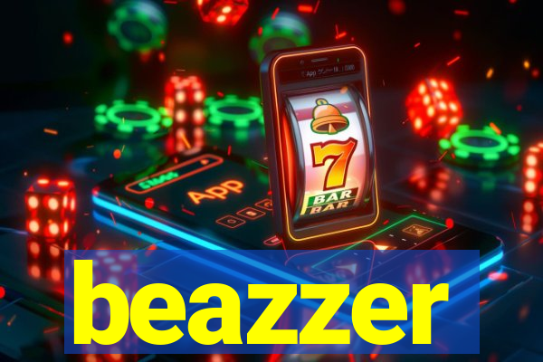 beazzer