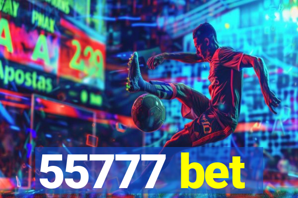 55777 bet