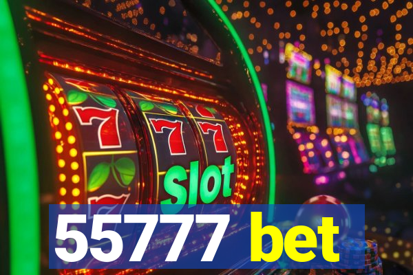 55777 bet