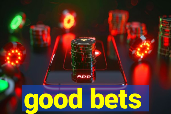good bets