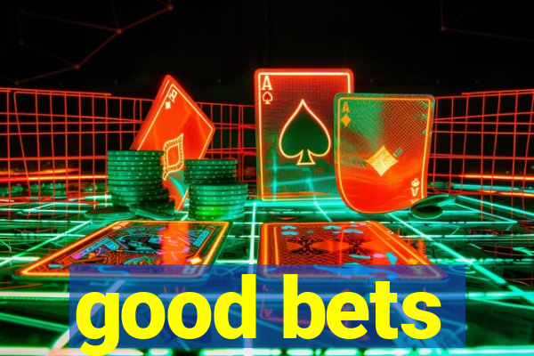 good bets