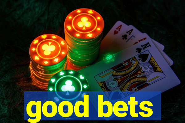 good bets