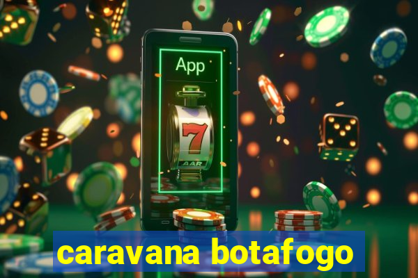 caravana botafogo