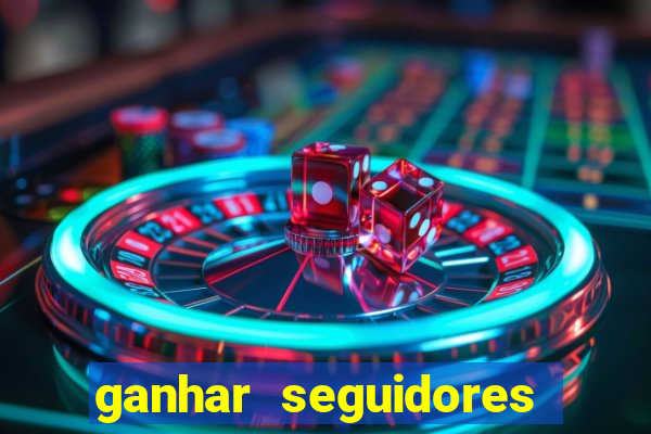 ganhar seguidores instagram gratis