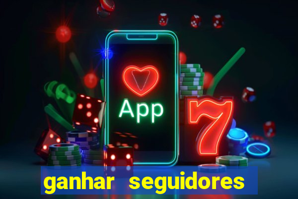 ganhar seguidores instagram gratis