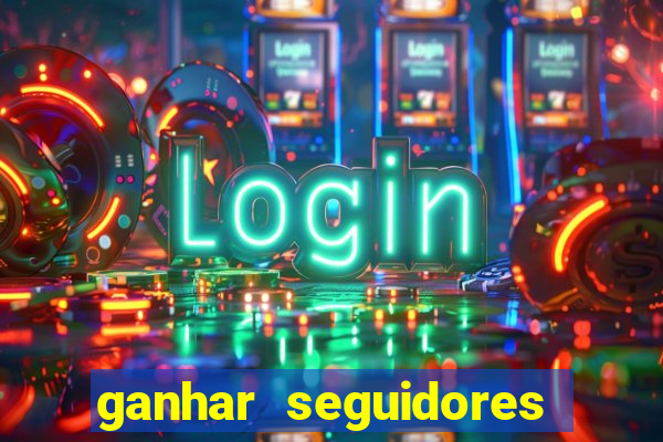 ganhar seguidores instagram gratis