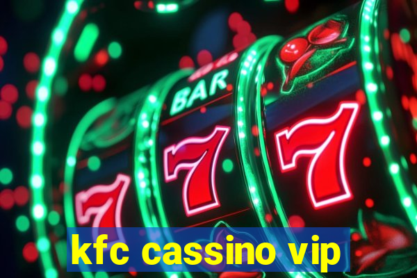 kfc cassino vip