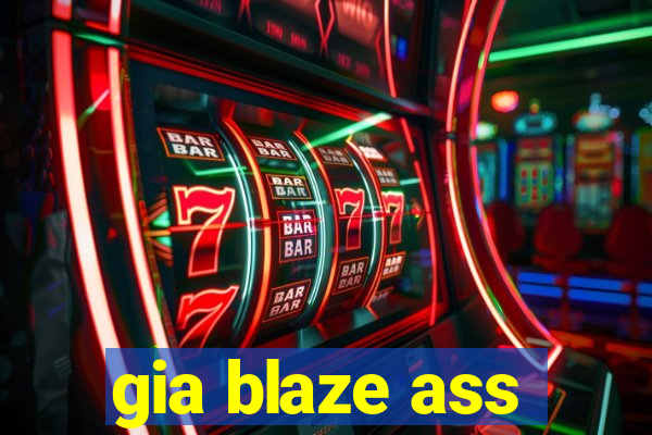 gia blaze ass