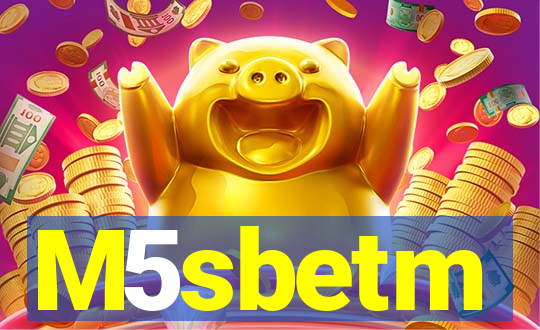 M5sbetm
