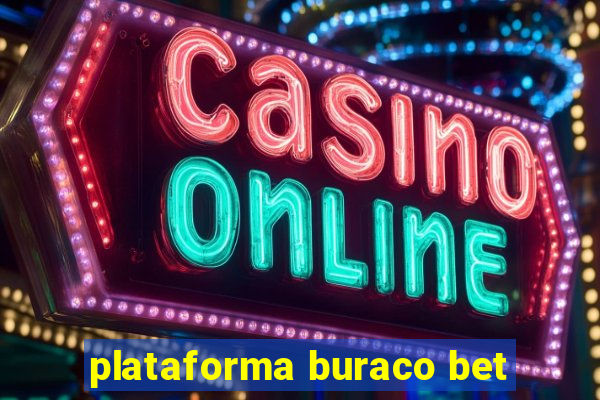 plataforma buraco bet