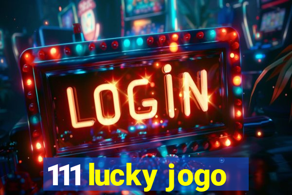 111 lucky jogo