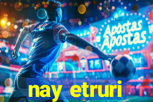 nay etruri
