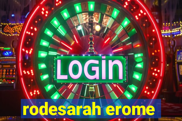 rodesarah erome