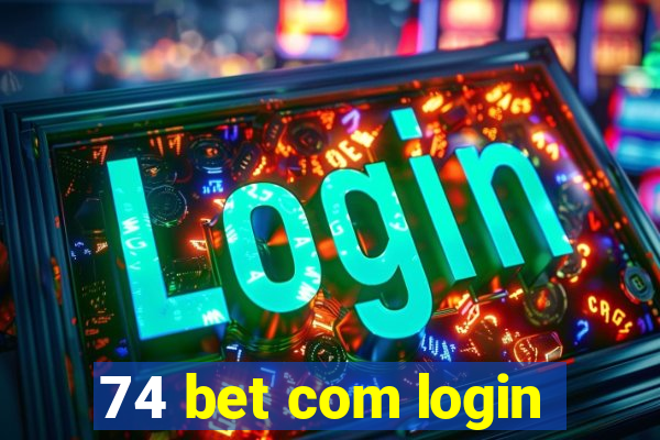 74 bet com login