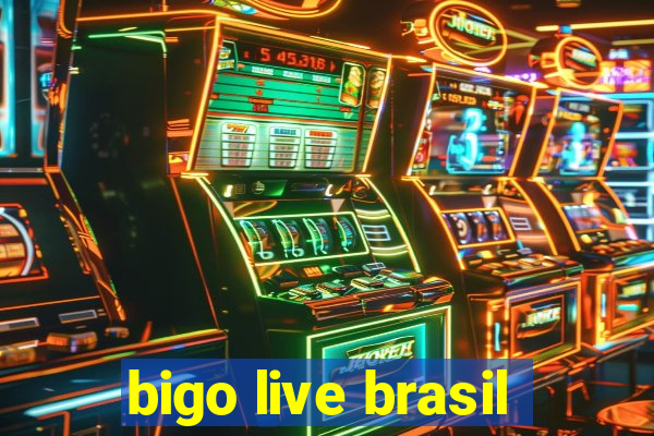 bigo live brasil