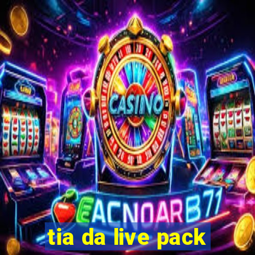 tia da live pack